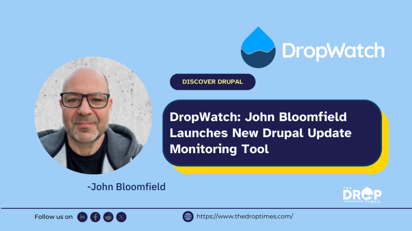 DropWatch: John Bloomfield Launches New Drupal Update Monitoring Tool
