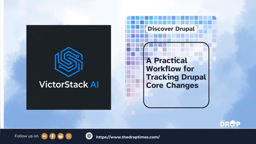 A Practical Workflow for Tracking Drupal Core Changes