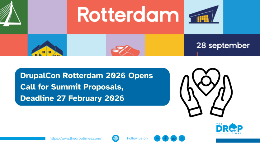 DrupalCon Rotterdam 2026 Opens Call for Summit Proposals, Deadline 27 February 2026