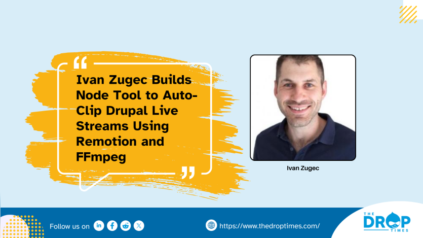 Ivan Zugec Builds Node Tool to Auto-Clip Drupal Live Streams Using Remotion and FFmpeg