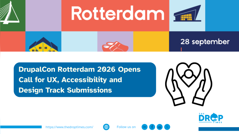 DrupalCon Rotterdam 2026 Opens Call for UX, Accessibility and Design Track Submissions