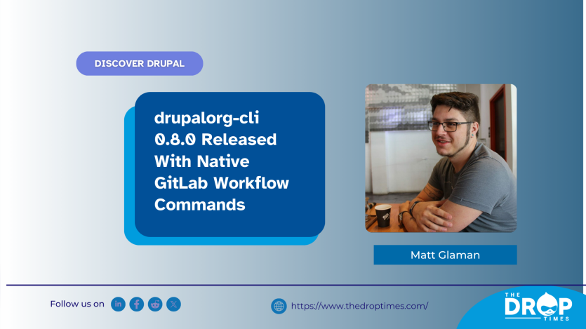 drupalorg-cli 0.8.0 Released With Native GitLab Workflow Commands