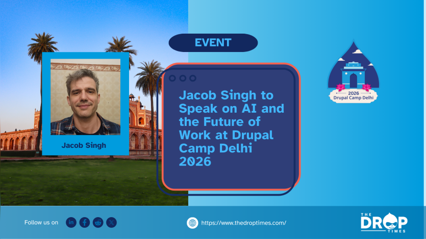 Jacob Singh to Speak on AI and the Future of Work at Drupal Camp Delhi 2026