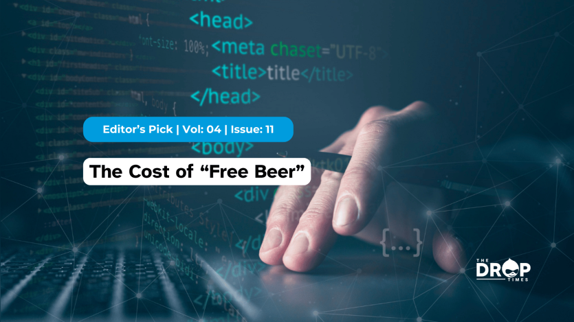 The Cost of 'Free Beer': TDT Newsletter 'Editor's Pick' Vol 4, Issue 11