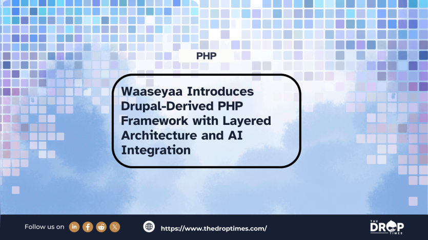 Waaseyaa Introduces Drupal-Derived PHP Framework with Layered Architecture and AI Integration