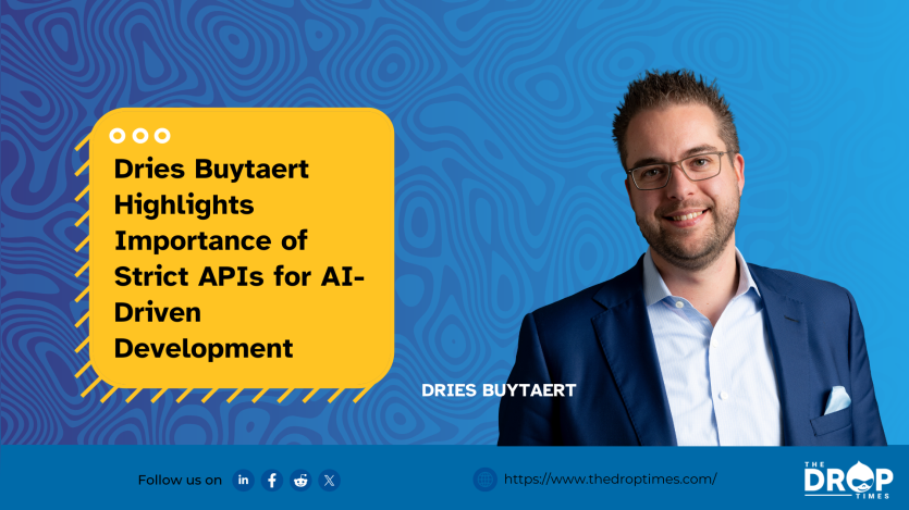 Dries Buytaert Highlights Importance of Strict APIs for AI-Driven Development