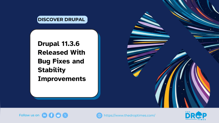 Drupal 11.3.6 Released With Bug Fixes and Stability Improvements