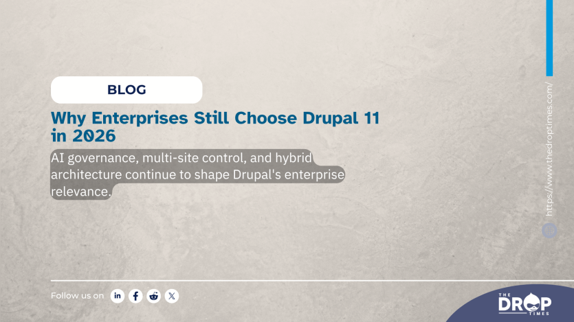 Why Enterprises Still Choose Drupal 11 in 2026