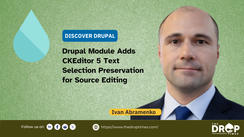 Drupal Module Adds CKEditor 5 Text Selection Preservation for Source Editing
