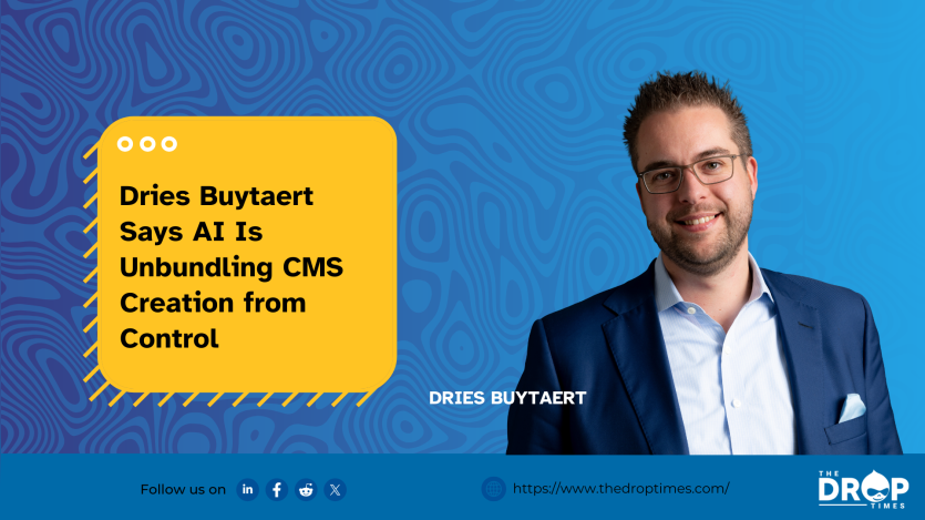 Dries Buytaert Says AI Is Unbundling CMS Creation from Control