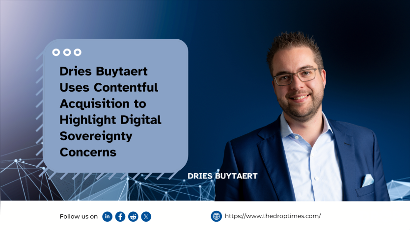 Dries Buytaert Uses Contentful Acquisition to Highlight Digital Sovereignty Concerns