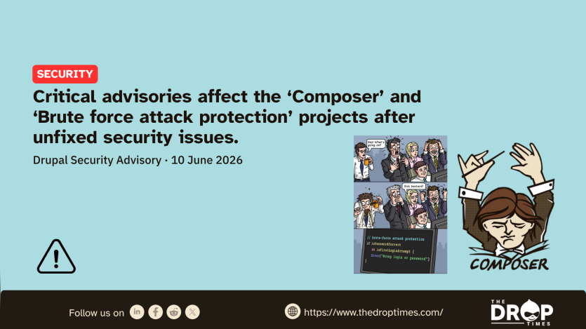 Promotional graphic from The Drop Times regarding a Drupal Security Advisory dated 10 June 2026. The text highlights critical advisories affecting the 'Composer' and 'Brute force attack protection' projects due to unfixed security issues.