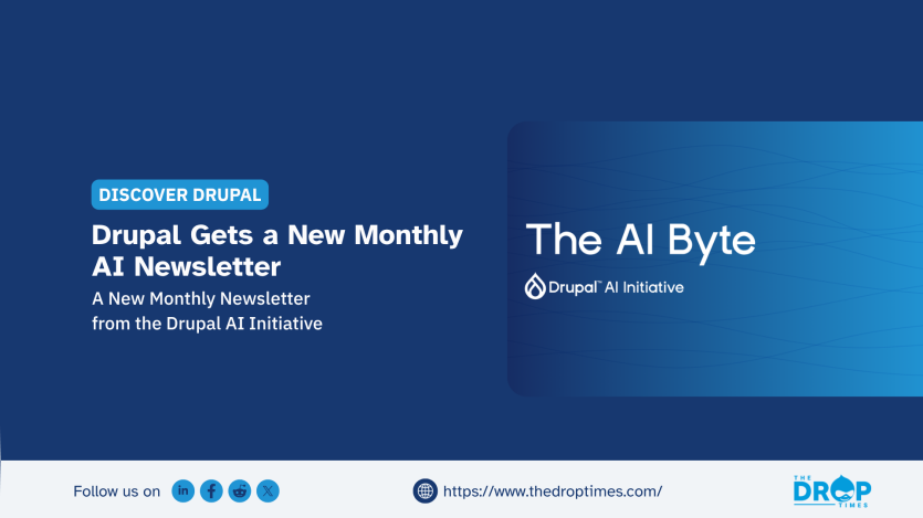 A dark blue Discover Drupal graphic announces a new monthly AI newsletter from the Drupal AI Initiative beside a blue gradient panel with wave lines. The graphic text reads "DISCOVER DRUPAL" "Drupal Gets a New Monthly AI Newsletter" "A New Monthly Newsletter from the Drupal AI Initiative" "The AI Byte" "Drupal AI Initiative" "Follow us on" "https://www.thedroptimes.com/" and "THE DROP TIMES".