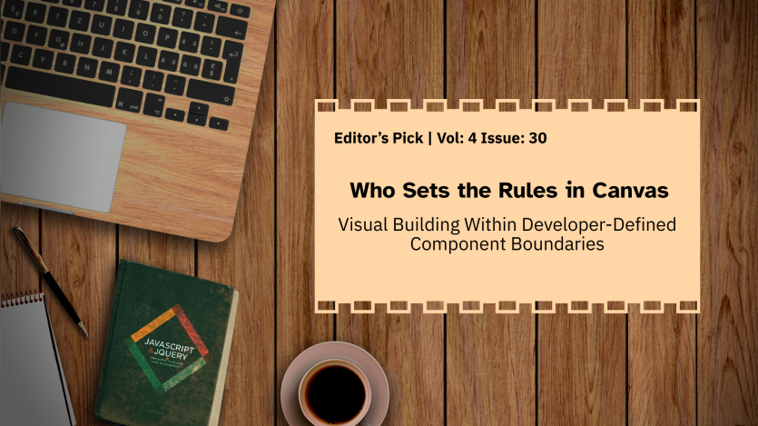 Wide TDT newsletter home image with a centred title block over a collaborative workspace. Title: “Who Sets the Rules in Canvas.” Deck: “Drupal CMS 2.0 gives editors visual control while developers define reusable components, safe choices, and the boundaries around them.”