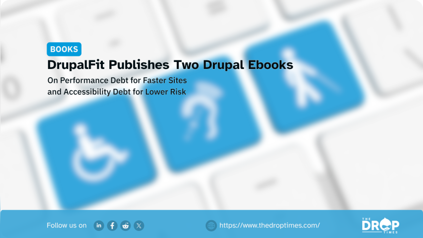 Books graphic titled “DrupalFit Publishes Two Drupal Ebooks” over a blurred keyboard background with blue accessibility icons for wheelchair access, hearing support, and cursor navigation. Text reads “On Performance Debt for Faster Sites and Accessibility Debt for Lower Risk.”