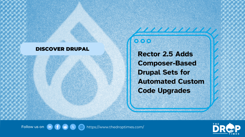 Rector 2.5 Adds Composer-Based Drupal Sets for Automated Custom Code Upgrades