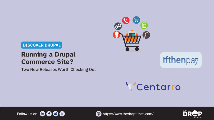 A pale purple Discover Drupal graphic promotes two releases for Drupal Commerce sites and includes a shopping cart illustration with digital service icons. The graphic text reads "DISCOVER DRUPAL" "Running a Drupal Commerce Site" "Two New Releases Worth Checking Out" "ifthenpay" "Centarro" "Follow us on" "https://www.thedroptimes.com/" and "THE DROP TIMES".