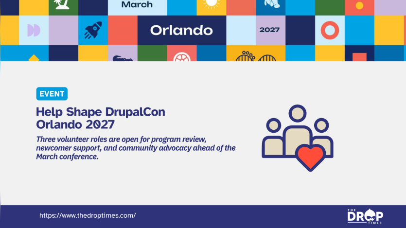 Colorful DrupalCon Orlando 2027 event graphic with a tiled Orlando themed banner and an icon of three people above a red heart representing volunteering and community. Text reads "March. Orlando. 2027. EVENT. Help Shape DrupalCon Orlando 2027. Three volunteer roles are open for program review newcomer support and community advocacy ahead of the March conference. https www.thedroptimes.com. THE DROP TIMES."