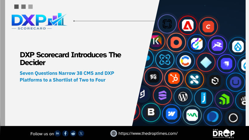 Hero image for The Drop Times. Title: “DXP Scorecard Introduces The Decider.” Deck: “Seven Questions Narrow 38 CMS and DXP Platforms to a Shortlist of Two to Four.”