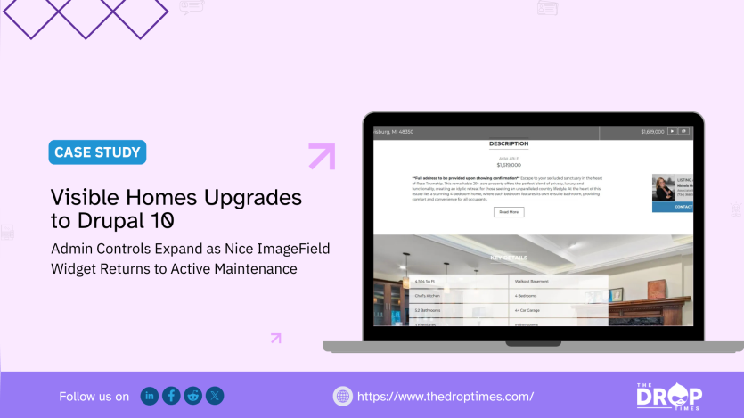 Hero image for a case study titled “Visible Homes Upgrades to Drupal 10.” Deck: “Admin Controls Expand as Nice ImageField Widget Returns to Active Maintenance.” A laptop displays a real estate property page, with The Drop Times branding along the bottom.