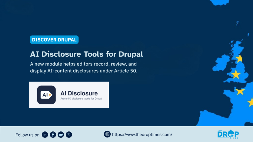 Graphic titled “AI Disclosure Tools for Drupal” explaining that a new module helps editors record review and display AI content disclosures under Article 50. The AI Disclosure logo appears beside a map of Europe marked with EU stars.