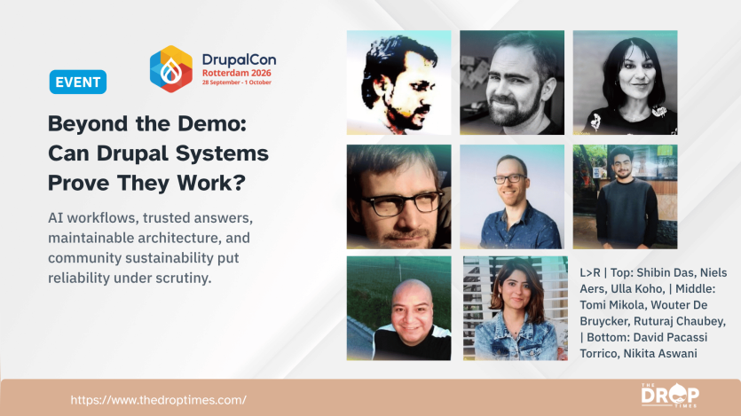 DrupalCon Rotterdam 2026 hero graphic featuring Shibin Devadas Kakanat, Niels Aers, Ulla Koho, Tomi Mikola, Wouter De Bruycker, Ruturaj Chaubey, David Pacassi Torrico, and Nikita Aswani, with the headline “Beyond the Demo: Can Drupal Systems Prove They Work?” and a focus on AI reliability, trusted answers, maintainable architecture, and community sustainability.