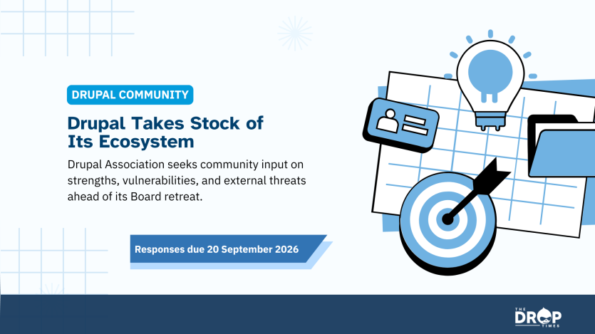 Drupal community graphic with a target. lightbulb. ID card. folder. and planning board. Text reads "DRUPAL COMMUNITY" "Drupal Takes Stock of Its Ecosystem" "Drupal Association seeks community input on strengths. vulnerabilities. and external threats ahead of its Board retreat." and "Responses due 20 September 2026."