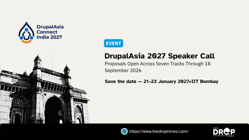 DrupalAsia Connect India 2027 event graphic with the Gateway of India and the conference logo. Text reads "DrupalAsia Connect India 2027". "EVENT". "DrupalAsia 2027 Speaker Call". "Proposals Open Across Seven Tracks Through 18 September 2026". "Save the date 21 23 January 2027 IIT Bombay". "https www thedroptimes com". "THE DROP TIMES".
