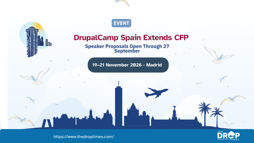 “DrupalCamp Spain Extends CFP.” “Speaker Proposals Open Through 27 September.” “19 to 21 November 2026. Madrid.”