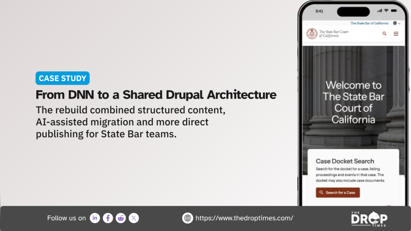 Case study graphic showing the State Bar Court of California website on a phone beside text about moving from DNN to a shared Drupal architecture. The text says "From DNN to a Shared Drupal Architecture. The rebuild combined structured content AI assisted migration and more direct publishing for State Bar teams."