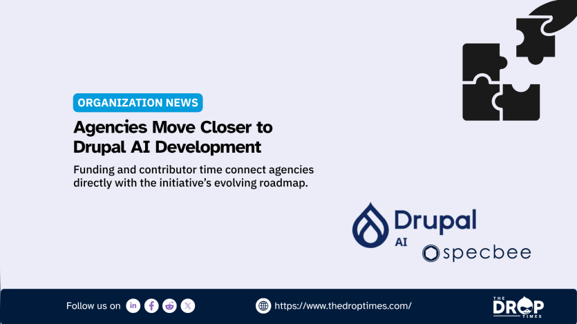 Organization News graphic about agencies becoming more involved in Drupal AI development through funding and contributor time. Text reads ORGANIZATION NEWS. Agencies Move Closer to Drupal AI Development. Funding and contributor time connect agencies directly with the initiative’s evolving roadmap. Drupal AI. specbee. Follow us on. https www thedroptimes com. THE DROP TIMES.