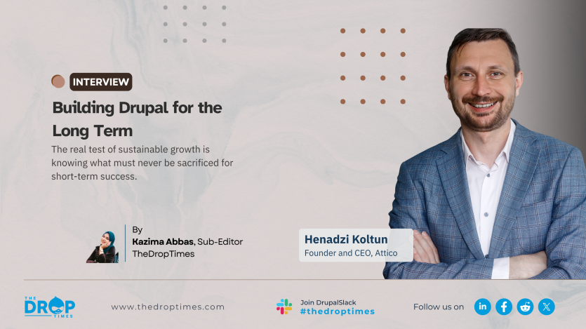 Interview graphic featuring Henadzi Koltun smiling in a blue blazer alongside a small portrait of author Kazima Abbas. Text reads "Building Drupal for the Long Term" and "The real test of sustainable growth is knowing what must never be sacrificed for short-term success."