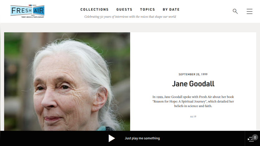 Fresh Air interview with Jane Goodall from September 20, 1999, discussing her book on science and faith.