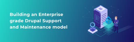 Building an Enterprise grade Drupal Support and Maintenance model by Srijan