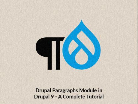 Drupal Paragraphs Module in Drupal 9 - A Complete Tutorial