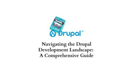 navigating the Drupal Development landscape