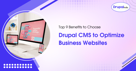 Top-9-Benefits-to-Choose-Drupal-CMS-to-Optimize-Business-Websites