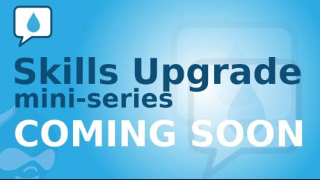 Skills Upgrade - Mini-series