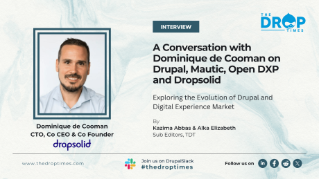 A Conversation with Dominique de Cooman on Drupal, Mautic, Open DXP and Dropsolid | Exploring the Evolution of Drupal and Digital Experience Market | By Kazima Abbas and Alka Elizabeth