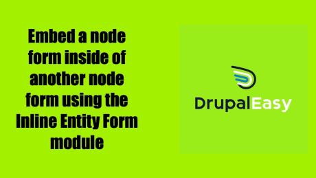 Unlocking Drupal's Potential: Exploring Inline Entity Form Basics