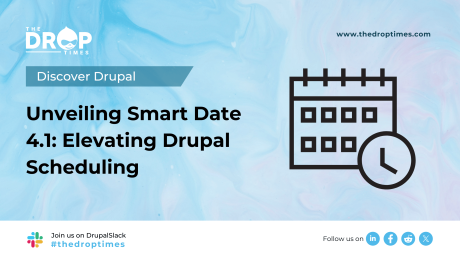 Unveiling Smart Date 4.1: Elevating Drupal Scheduling