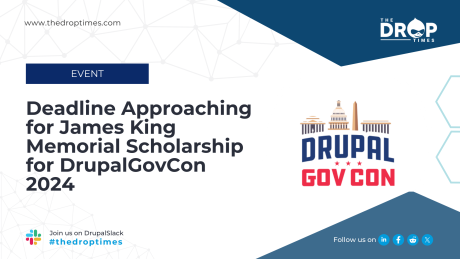 Deadline Approaching for James King Memorial Scholarship for DrupalGovCon 2024