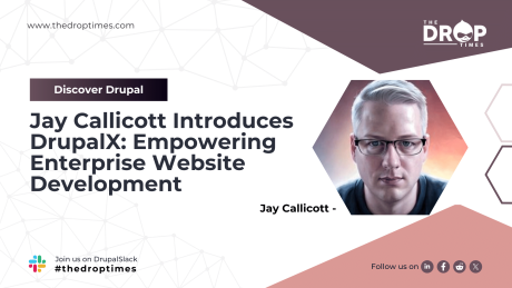 Jay Callicott Introduces DrupalX: Empowering Enterprise Website Development
