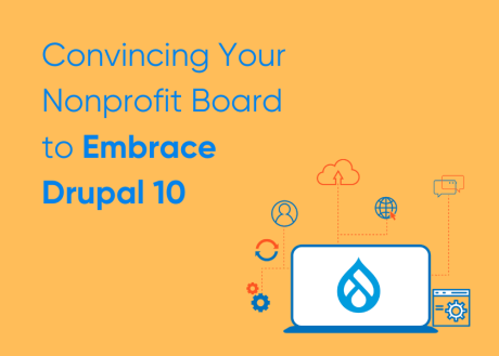 Convincing Your Nonprofit Board to Embrace Drupal 10
