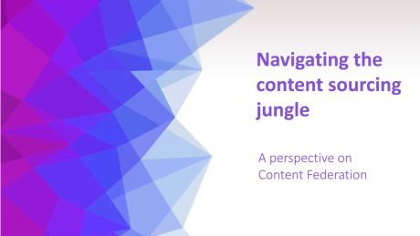 Navigating the content sourcing jungle: a perspective on Content Federation