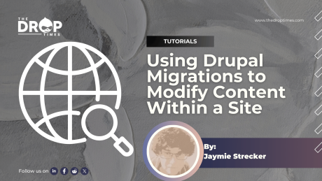 Using Drupal Migrations to Modify Content Within a Site | Tutorial by Jaymie Strecker