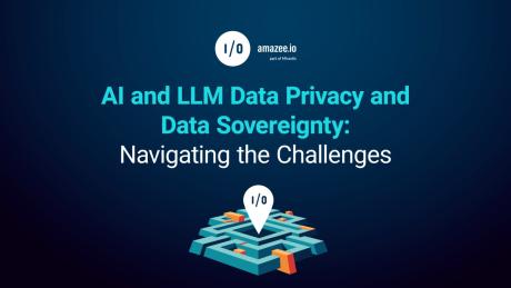 AI and LLM Data Privacy and Data Sovereignty: Navigating the challenges