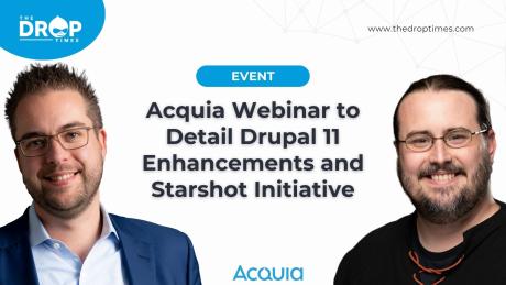 Acquia Webinar to Detail Drupal 11 Enhancements and Starshot Initiative