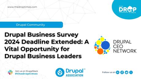 Drupal Business Survey 2024 Deadline Extended: A Vital Opportunity for Drupal Business Leaders