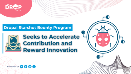 Drupal’s Starshot Edition Bounty Program Seeks to Accelerate Contribution and Reward Innovation